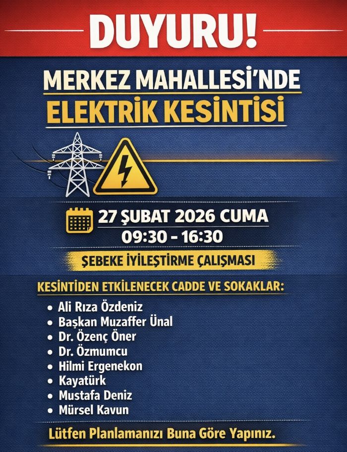 MERKEZ MAHALLESݒNDE ELEKTR�K KES�NT�S� UYGULANACAK