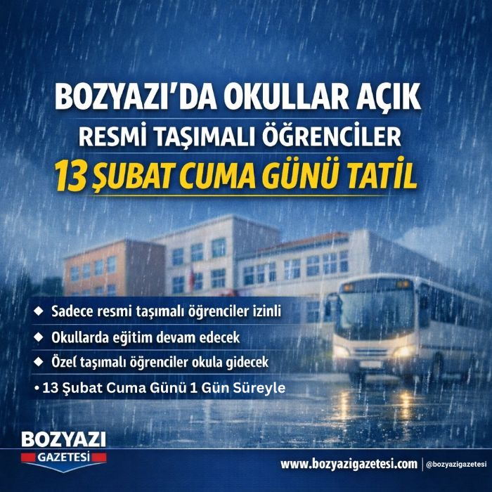 BOZYAZI�DA OKULLAR A�IK, RESM� TA�IMALI ��RENC�LER 13 �UBAT CUMA G�N� TAT�L