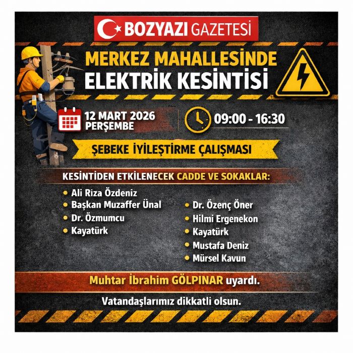 Bozyaz� Merkez Mahallesi�nde Elektrik Kesintisi Uyar�s�