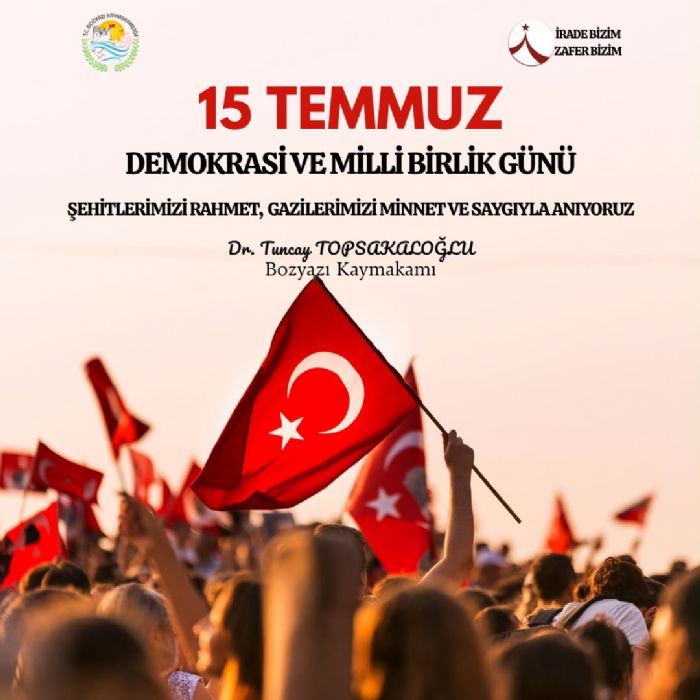 Kaymakam Dr. Tuncay Topsakalo�lu�ndan 15 Temmuz Demokrasi ve Milli Birlik G�n� Mesaj�